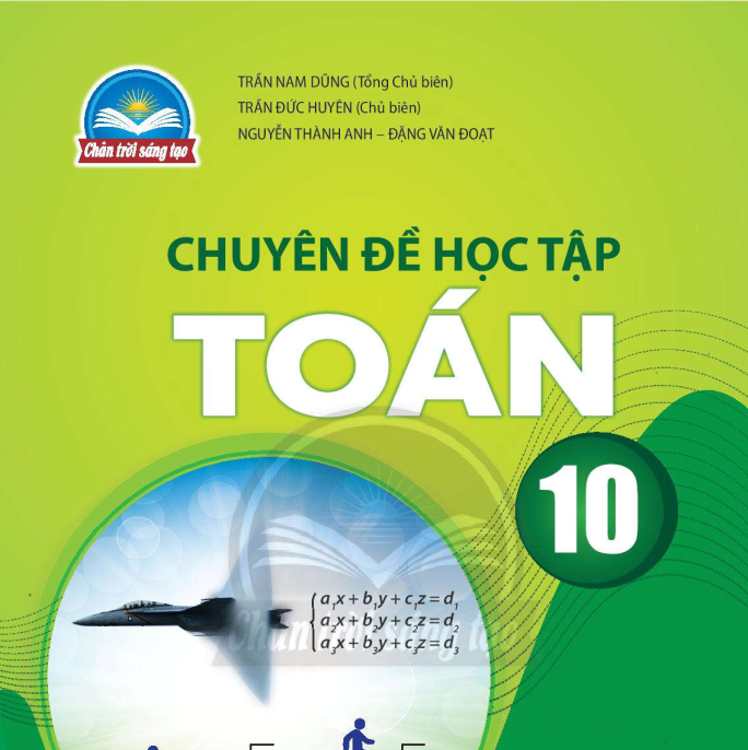 SÁCH GIÁO KHOA TOÁN 10 CHUYÊN ĐỀ HỌC TẬP CHÂN TRỜI SÁNG TẠO Miễn phí